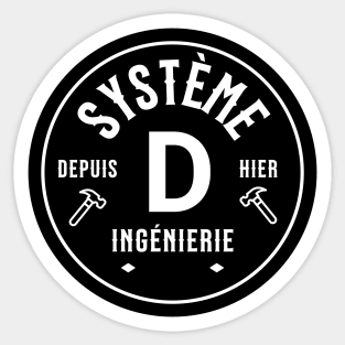 System D - The French System of Whatever Works! Sticker